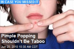 Pimple Popping Shouldn't Be Taboo