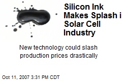 Silicon Ink Makes Splash in Solar Cell Industry