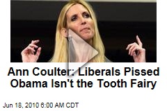 Ann Coulter: Liberals Pissed Obama Isn't the Tooth Fairy