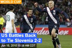 US Battles Back to Tie Slovenia 2-2