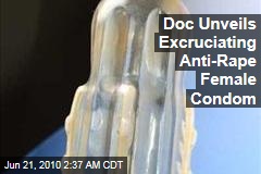 Doc Unveils Excruciating Anti-Rape Female Condom