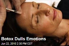 Botox Dulls Emotions