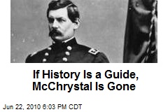 If History Is a Guide, McChrystal Is Gone
