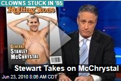 Stewart Takes on McChrystal