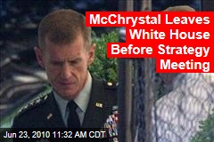 McChrystal Leaves White House Before Strategy Meeting