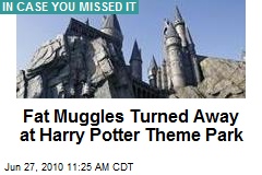 Fat Muggles Turned Away at Harry Potter Theme Park