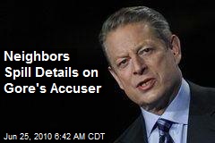 Neighbors Spill Details on Gore's Accuser