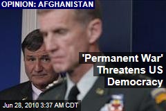 'Permanent War' Threatens US Democracy