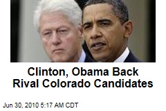 Clinton, Obama Back Rival Colorado Candidates