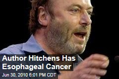 Author Hitchens Has Esophageal Cancer