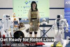 Get Ready for Robot Love