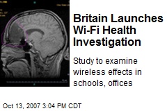 Britain Launches Wi-Fi Health Investigation