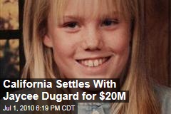 California Settles With Jaycee Dugard for $20M