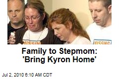 Family to Stepmom: 'Bring Kyron Home'