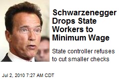 Schwarzenegger Drops State Workers to Minimum Wage