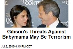 Gibson's Threats Against Babymama May Be Terrorism