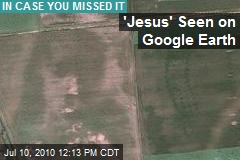 'Jesus' Seen in Google Earth
