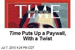Time Puts Up a Paywall, With a Twist