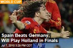Spain Beats Germany, Will Play Holland in Finals