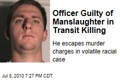 Officer Guilty of Manslaughter in Transit Killing