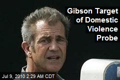 Gibson Target of Domestic Violence Probe