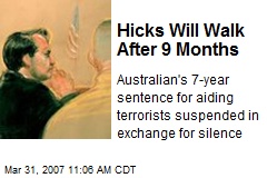 Hicks Will Walk After 9 Months
