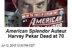 American Splendor Auteur Harvey Pekar Dead at 70