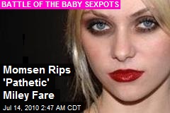 Battle of the Baby Sexpots: Momsen Rips 'Pathetic' Miley Fare
