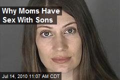 Why Moms Have Sex With Sons