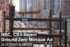 NBC, CBS Reject Ground Zero Mosque Ad