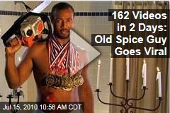 162 Videos in 2 Days: Old Spice Guy Goes Viral