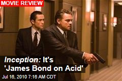 Inception: It's 'James Bond on Acid'