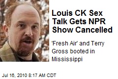 Louis CK Sex Talk Gets NPR Show Cancelled