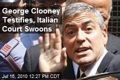 George Clooney Testifies, Italian Court Swoons
