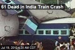 61 Dead in India Train Crash