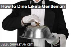 How to Dine Like a Gentleman