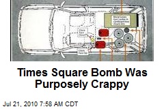Times Square Bomb Was Purposely Crappy