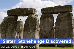 'Sister' Stonehenge Discovered
