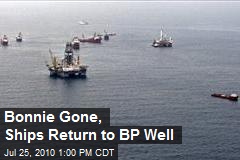 Bonnie Gone, Ships Return to BP Well