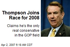 Thompson Joins Race for 2008