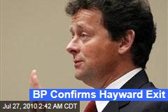 BP Confirms Hayward Exit