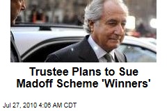 Trustee Plans to Sue Madoff Scheme 'Winners'