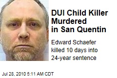 DUI Child Killer Murdered in San Quentin