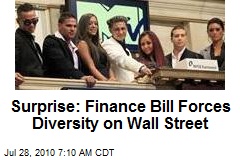 Surprise: Finance Bill Forces Diversity on Wall Street