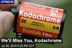 We'll Miss You, Kodachrome