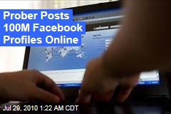 Prober Posts 100M Facebook Profiles Online