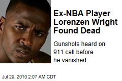 Ex-NBA Player Lorenzen Wright Found Dead