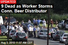 8 Dead as Worker Storms Conn. Beer Distributor