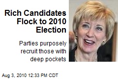 Rich Candidates Flock to 2010 Election