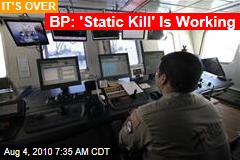 BP: 'Static Kill' Is Working